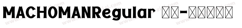 MACHOMANRegular 常规字体转换